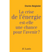 La crise de l'énergie est-elle une chance pour l'avenir ?