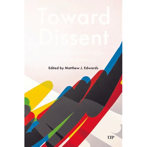 Toward Dissent: Accessing Political Struggle Across the Americas