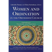 Women and Ordination in the Orthodox Church: Explorations in Theology and Practice