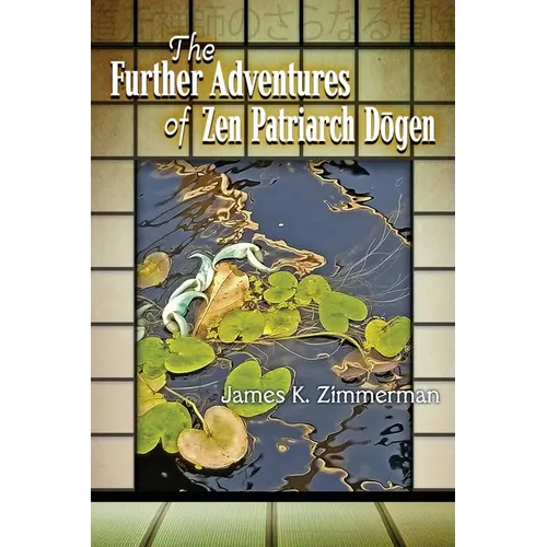 The Further Adventures of Zen Patriarch Dōgen