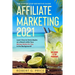 Affiliate Marketing 2021: The Step by Step Definitive Guide - Learn How to Drink Mojito on a Beach while Your Money Works for You in the Background!