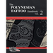 The POLYNESIAN TATTOO Handbook Vol.2: An in-depth study of Polynesian tattoos and their foundational symbols