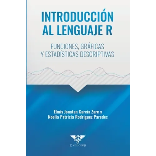 Introducción al lenguaje R: Funciones, gráficas y estadísticas descriptivas