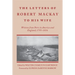 Letters of Robert MacKay to His Wife: Written from Ports in America and England, 1795-1816