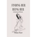 Finding Her Being Her