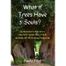 What If Trees Have Souls?: Conversations with Ancient Yews and their words of profound wisdom
