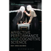 Affective Performance and Cognitive Science: Body, Brain and Being