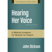 A Hearing Her Voice, Revised Edition: A Case for Women Giving Sermons (Revised)