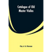 Catalogue of Old Master Violins