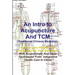 An Intro to Acupuncture And TCM (Traditional Chinese Medicine): How To Lose Weight, Feel Great, And Fix Your Sore Back With Acupuncture And Other Tech