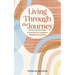 Living Through the Journey: A journal for hopeful adoptive parents