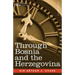 Through Bosnia and the Herzegovina on Foot During the Insurrection, August and September 1875 with an Historical Review of Bosnia and a Glimpse at the