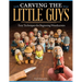 Carving the Little Guys: Easy Techniques for Beginning Woodcarvers