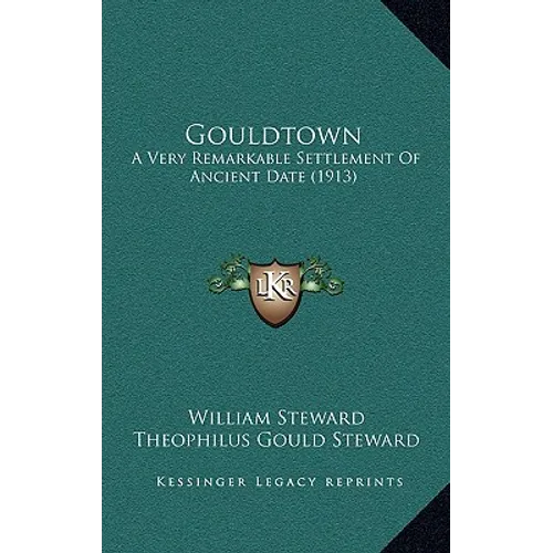 Gouldtown: A Very Remarkable Settlement Of Ancient Date (1913)