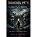 Forbidden Path of the Subconscious: The Mind as a Prison Without Walls