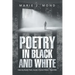 Poetry in Black and White: Featuring Skylark Poetry Society's Contest Winner - Daniel Miltz