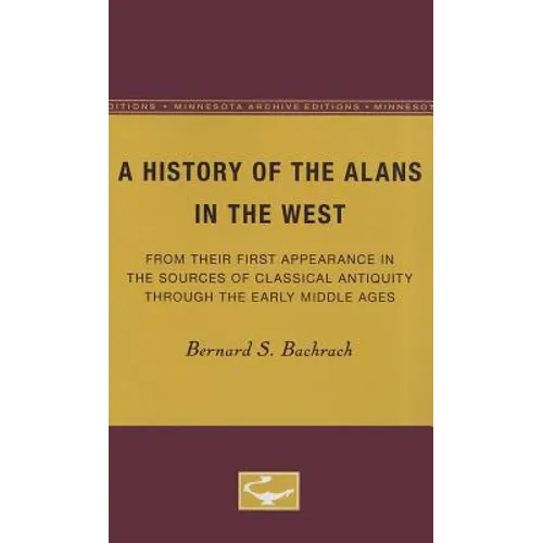 A History of the Alans in the West: From Their First Appearance in the Sources of Classical Antiquity through the Early Middle Ages