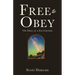 Free To Obey: The Diary of a Zen Calvinist