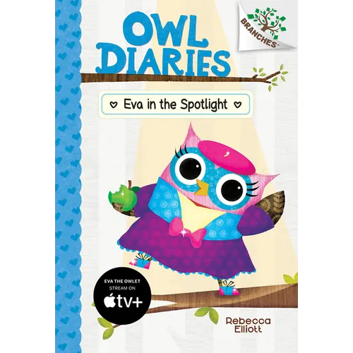Eva in the Spotlight: A Branches Book (Owl Diaries #13): Volume 13