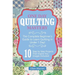 Quilting: One Day Quilting Mastery: The Complete Beginner's Guide to Learn Quilting in Under One Day -10 Step by Step Quilt Projects That Inspire You