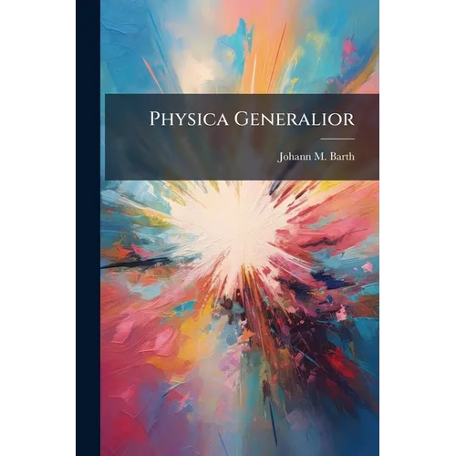 Physica Generalior