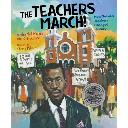 The Teachers March!: How Selma's Teachers Changed History