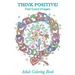 Adult Coloring Book: Think Positive!: Feel Good Images