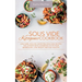Sous Vide Ketogenic Cookbook: Low-carb, High-fat, Satisfying Sous Vide Recipes. The Ultimate Keto Cookbook to fix Your Metabolism, Lose Weight and Sta