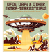 Ufos, Uaps, and Other Extra-Terrestrials: A Coloring Book That's Out of This World - More Than 100 Pages to Color