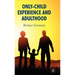 Only-Child Experience and Adulthood
