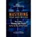 Mastering Your Sales Process: How to Create a Winning Sales Process for You, Your Boss, and Your Prospects