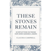 These Stones Remain: 60 Reflections on Finding Hope When Darkness Lingers