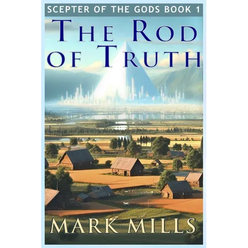 Scepter of the Gods: The Rod of Truth