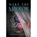 Wake the Mirror
