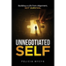 Unnegotiated Self: Building a Life from Alignment, not Survival
