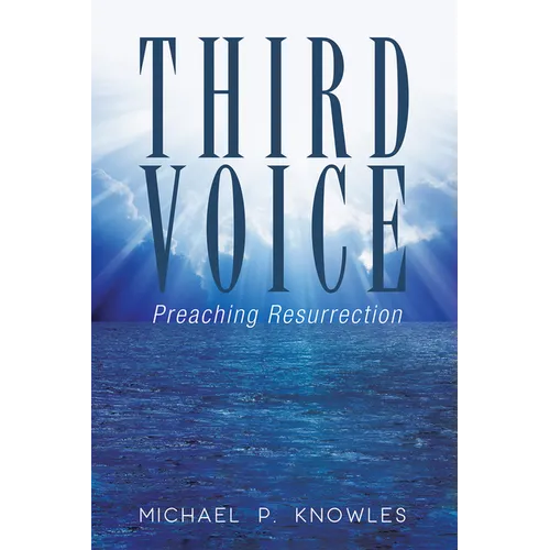 Third Voice: Preaching Resurrection