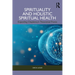 Spirituality and Holistic Spiritual Health: Expanding Chaplaincy's Theoretical Frame
