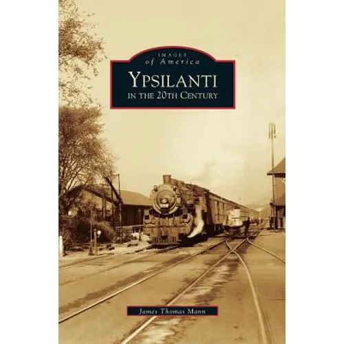 Ypsilanti in the 20th Century