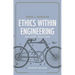 Ethics Within Engineering: An Introduction