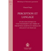 Perception Et Langage: Etude Linguistique Du Fonctionnement Des Verbes de Perception Auditive Et Visuelle En Anglais Et En Francais