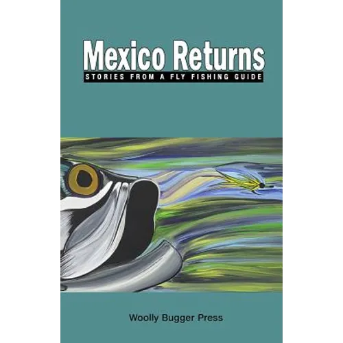 Mexico Returns: Stories from a Fly Fishing Guide