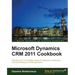 Microsoft Dynamics Crm 2011 Cookbook