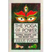 The Yoga of Power: Tantra, Shakti, and the Secret Way