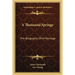 A Thousand Springs: The Biography Of A Marriage