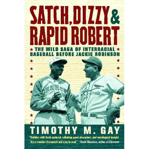 Satch, Dizzy, & Rapid Robert: The Wild Saga of Interracial Baseball Before Jackie Robinson