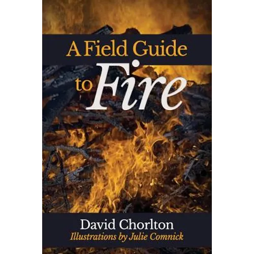 A Field Guide to Fire