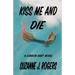 Kiss Me and Die: A London Hart Novel