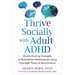 Thrive Socially with Adult ADHD: Shame-Busting Strategies to Build Better Relationships Using Polyvagal Theory and Neuroscience