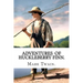 Adventures of Huckleberry Finn.