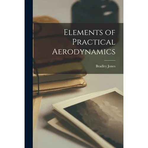 Elements of Practical Aerodynamics